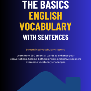 Master English Basic Vocabulary & Sentences. Clear Concepts, Easy Learning. Comprehensive Guide for Conversations. Start Learning from Scratch!