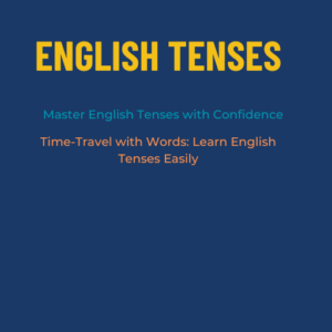 Unlock Timeless English: Master Tenses with Ease!